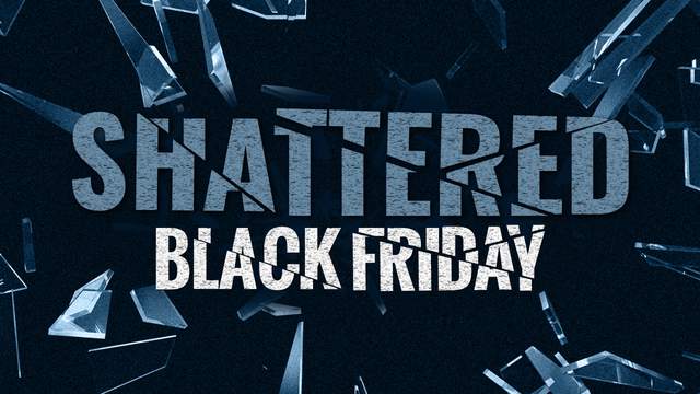 Shattered Podcast | Black Friday episodes