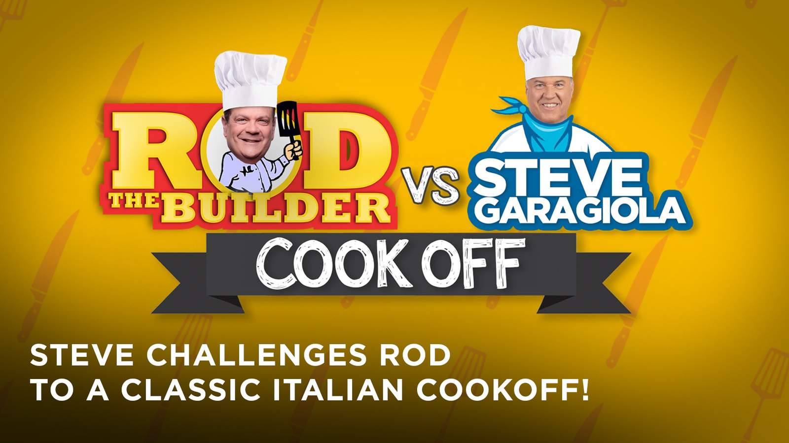Rod the Builder vs. Steve Garagiola in classic Italian cook-off (with recipes)