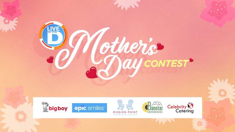 Live In The D’s Mother’s Day Contest
