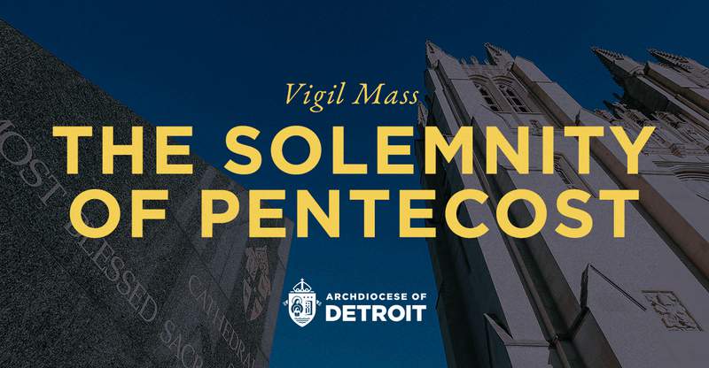 Live stream: Mass for the Vigil of Pentecost 2021 in Detroit
