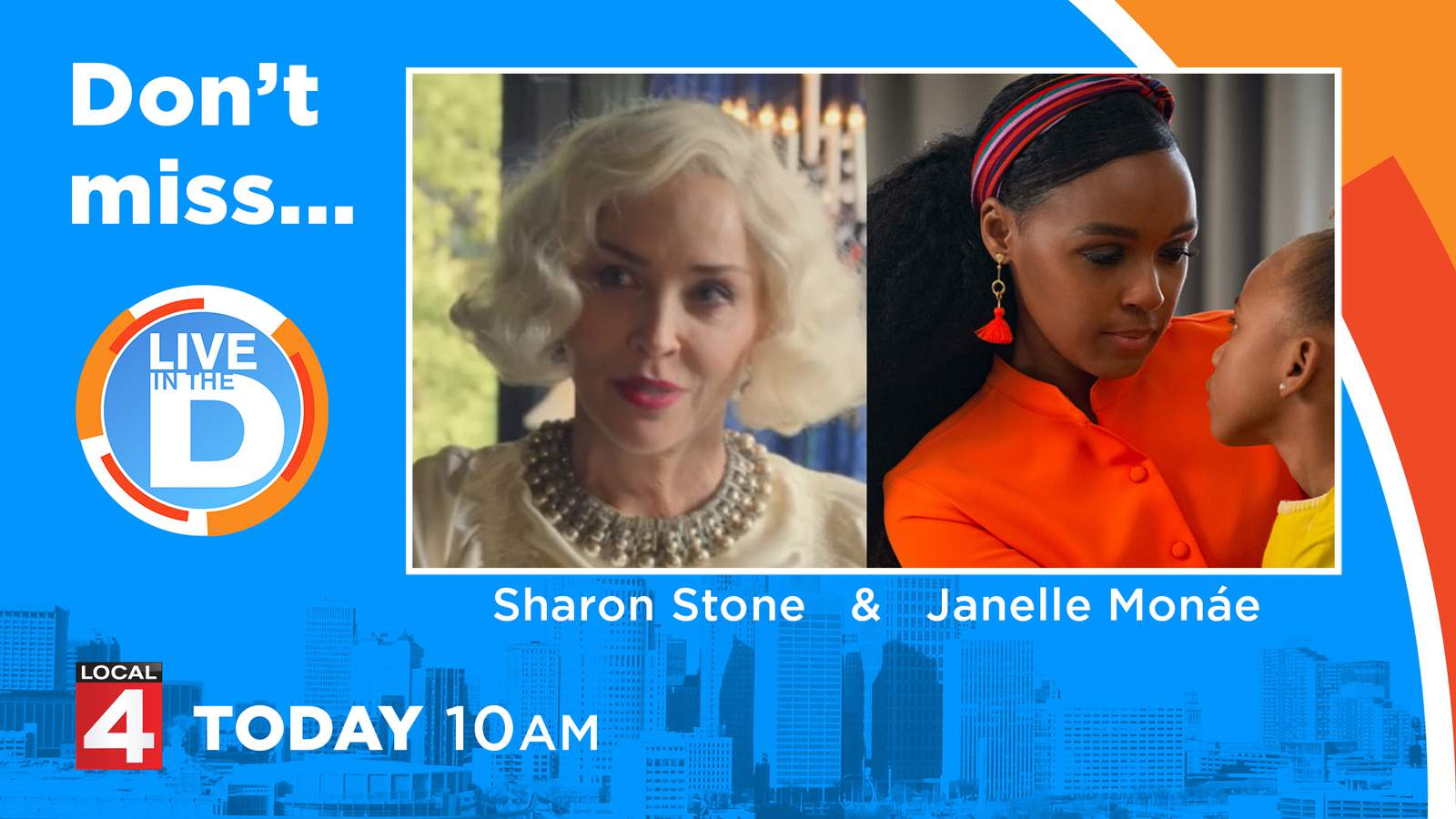 Janelle Monáe and Sharon Stone on ‘Live in the D’ today at 10AM!