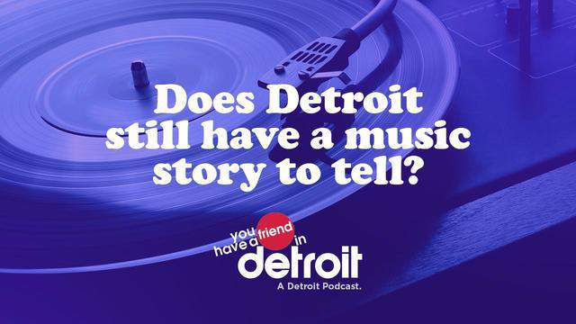 'You Have a Friend in Detroit' Podcast - Episode 6: Detroit Rock City